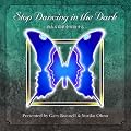 Stop Dancing in the Dark ���Ȃ銋�����������
