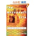The Microsoft File: The Secret Case Against Bill Gates