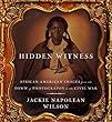 Hidden Witness: African-American Images from the Dawn of Photography to the Civil War