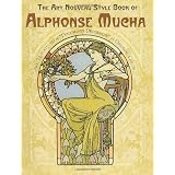 The Art Nouveau Style Book of Alphonse Mucha (Dover Fine Art, History of Art)Alphonse Mucha�ɂ��