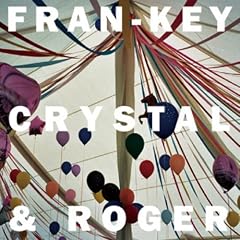 Fran-Key, Crystal & Roger『Last Night A DJ...Dreamed To Be A Band』