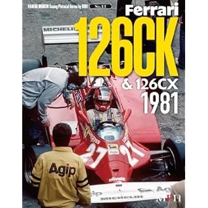 【クリックでお店のこの商品のページへ】Ferrari 126CK＆126CX 1981 (KANEKO-HIROSHI Racing Pictorial series by HIRO No.13)： 金子 博， 山田 剛久： 本