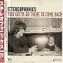 YOU GOTTA GO THERE TO COME BACK
