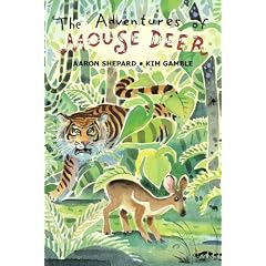 The Adventures of Mouse Deer: Tales of Indonesia and Malaysia