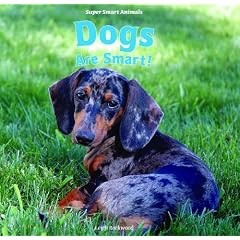 Dogs Are Smart! (Super Smart Animals)
