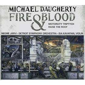 【クリックでお店のこの商品のページへ】Daugherty， M.： Fire and Blood / Motorcity Triptych / Raise the Roof