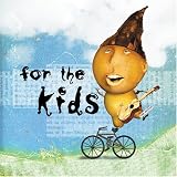[Music] For The Kids