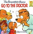 The Berenstain Bears Go to the Doctor (First Time Books(R))