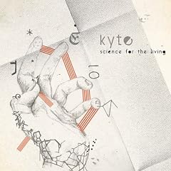 KYTE『Science For The Living』