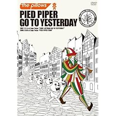 【クリックで詳細表示】Amazon.co.jp ｜ PIED PIPER GO TO YESTERDAY [DVD] DVD・ブルーレイ - the pillows