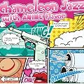 Chameleon Jazz with ANIME Flavor