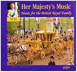 [Music] Her Majesty's Music: Music For The British Royal Family