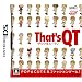 That's QT(�U�b�c �L���[�e�B�[)