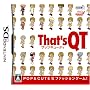 That's QT(�U�b�c �L���[�e�B�[)
