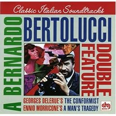 A Bernardo Bertolucci Double Feature: George DeLerue's The Conformist, Ennio Morricone's A Man's Tragedy