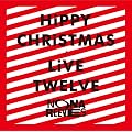 HiPPY CHRiSTMAS / LiVE TWELVE