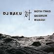 DJ BAKU �� GOTH-TRAD,SAIDRUM,Bleeder
