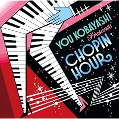 V.A.『YOU KOBAYASHI presents CHOPIN HOUR』