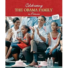 Celebrating the Obama Family in Pictures (The Obama Family Photo Album)