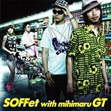 [CD]SOFFet with mihimaru GT スキナツ(初回受注限定生産)(DVD付)
