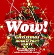 Wow! �N���X�}�X ���b�N&�|�b�v!! �p�[�e�B�[