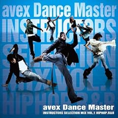 �G�C�x�b�N�X�E�_���X�E�}�X�^�[�E�C���X�g���N�^�[�Y�E�Z���N�V�����E�~�b�N�X vol.1~�q�b�v�z�b�v�E�A�[���A���h�r�[~