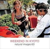  natural images Vol.60 WEEKEND IN KYOTO