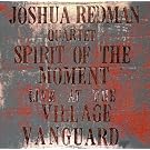 Spirit Of The Moment: Live At The Village Vanguard