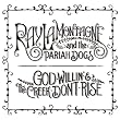 God Willin' & the Creek Don't Rise