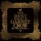 The BEST History of GARNET CROW at the crest...