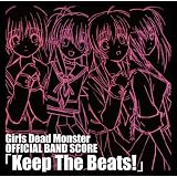 Girls Dead Monster OFFICIAL BAND SCORE Keep The Beats!(���Ԍ��萶�Y��)TV�T���g���ɂ��
