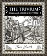 The Trivium: Grammar, Logic, and Rhetoric (Wooden Books)