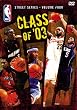NBA �X�g���[�g�V���[�Y / Vol.4: Class of '03 ���ʔ� [DVD]