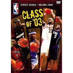 NBA �X�g���[�g�V���[�Y / Vol.4: Class of '03 ���ʔ� [DVD]