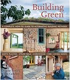 [Book] Building Green: A Complete How-To Guide to Alternative Building Methods Earth Plaster * Straw Bale * Cordwood * Cob * Living Roofs