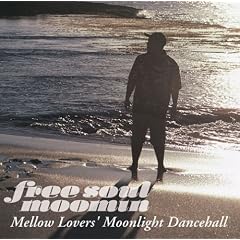 Free Soul MOOMIN~Mellow Lovers�fMoonlight Dancehall