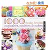 1000 Ideas for Decorating Cupcakes, Cookies & Cakes