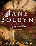 [Book] Jane Boleyn: The True Story of the Infamous Lady Rochford