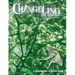 Changeling the Lost: A Storytelling Game of Beautiful Madness