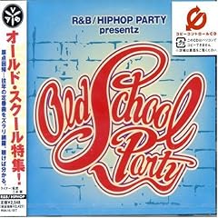 R&B/�q�b�v�z�b�v�E�p�[�e�B�E�v���[���c�E�I�[���h�E�X�N�[���E�p�[�e�B(CCCD)