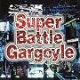 Super Battle Gargoyle