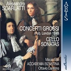 Scarlatti: Concerti Grossi (Pub. London 1749) & Cello Sonatas