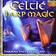 �P���e�B�b�N�E�n�[�v�E�}�W�b�N (Celtic Harp Magic - Harpers Hall Collection) [Import CD from UK]