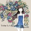 Today Is A Beautiful Day(���񐶎Y�����)