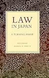 Law in Japan: A Turning Point (Asian Law Series)