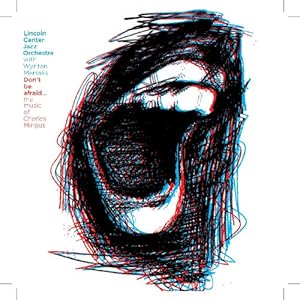 【クリックで詳細表示】Don’t Be Afraid： The Music of Charles Mingus [Import， from US]