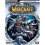 World of Warcraft: Wrath of the Lich King Official Strategy Guide (Bradygames Official Stragey Guide)