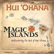 Magic Islands Rediscovering the Best of Hui Ohana