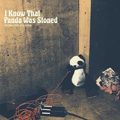 I Know That Panda Was Stoned