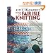 Alice Starmore's Book of Fair Isle Knitting (Dover Knitting, Crochet, Tatting, Lace)